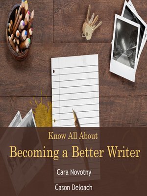 cover image of Know All About Becoming a Better Writer